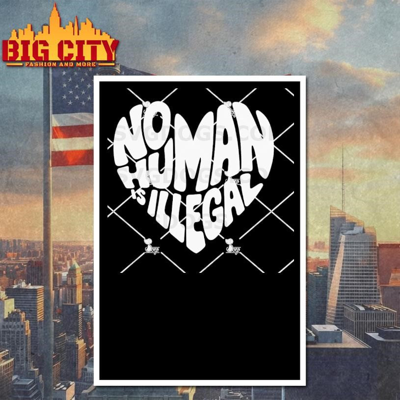 No Human Is Illegal Heart Shirt