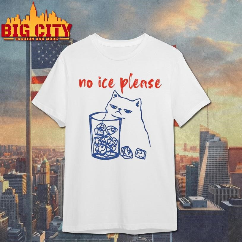 No Ice Please Cat Shirt Pro Immigration Tee Abolish Ice Shirt