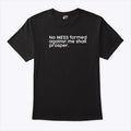 No Mess Formed Against Me Shall Prosper Shirt