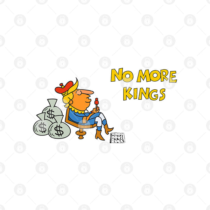 No More Kings Schoolhouse Rock T Shirt