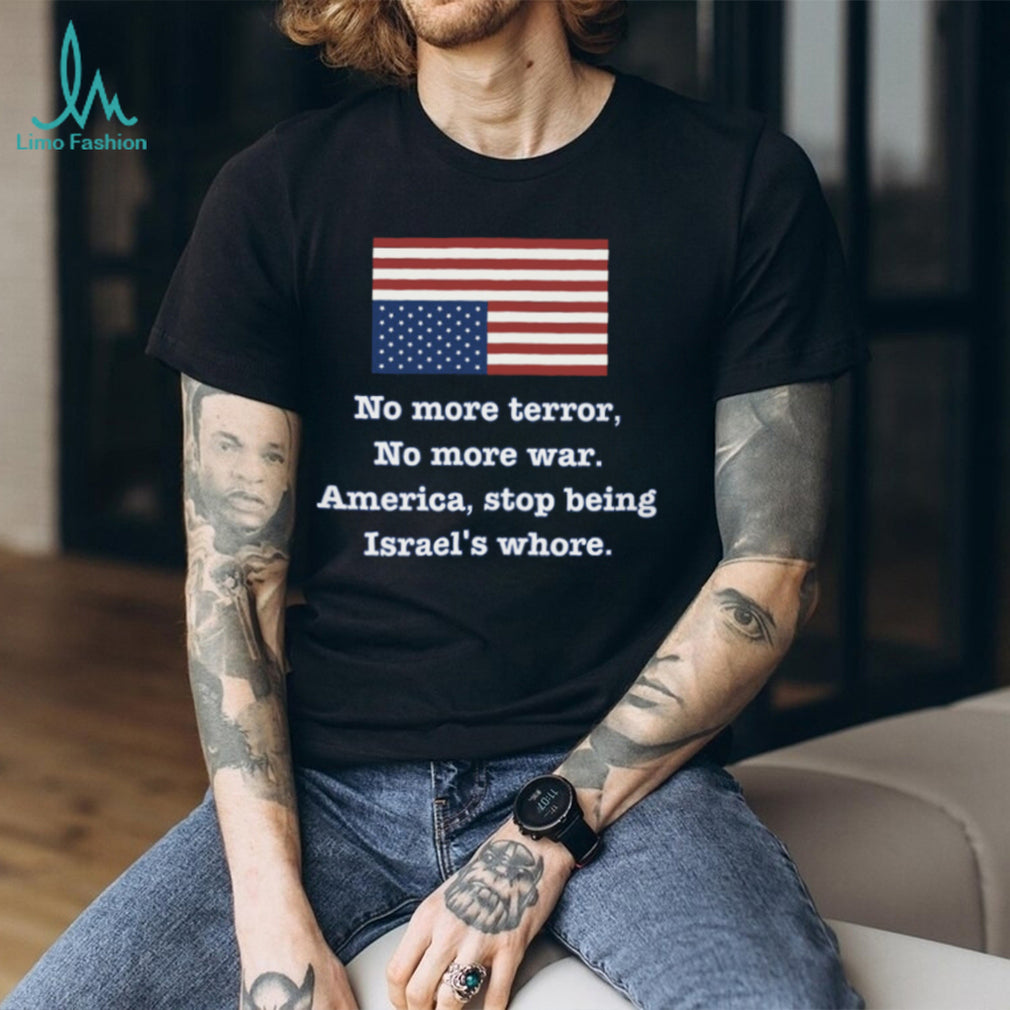 No More Terror No More War Political Statement USA Flag T Shirt