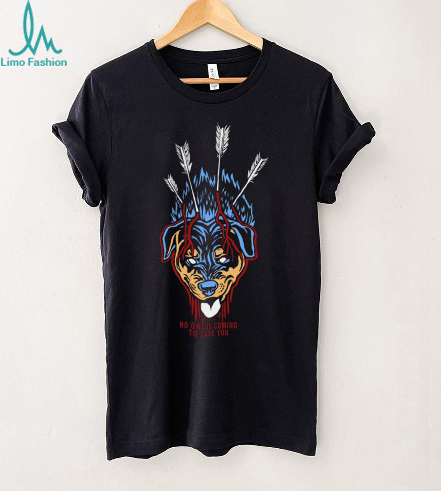 No One Is Coming To Save You Rottweiler Horror T Shirt