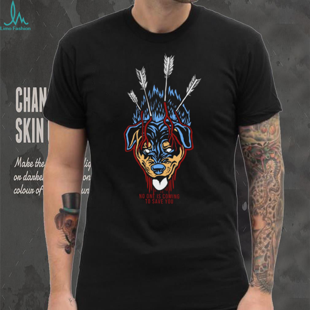 No One Is Coming To Save You Rottweiler Horror T Shirt