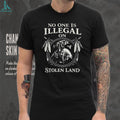 No One Is Illegal On Stolen Land Indigenous Native American T Shirt