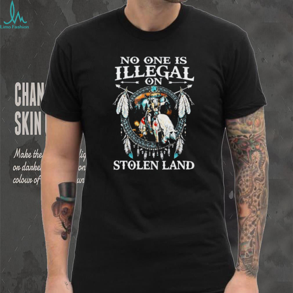 No One Is Illegal On Stolen Land Native American Horse Rider T Shirt