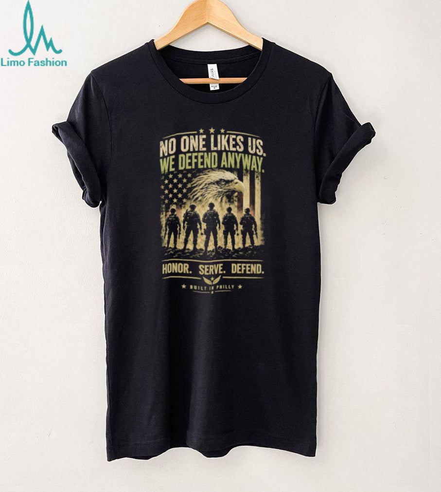 No One Likes Us We Defend Anyway American Eagle Military T Shirt