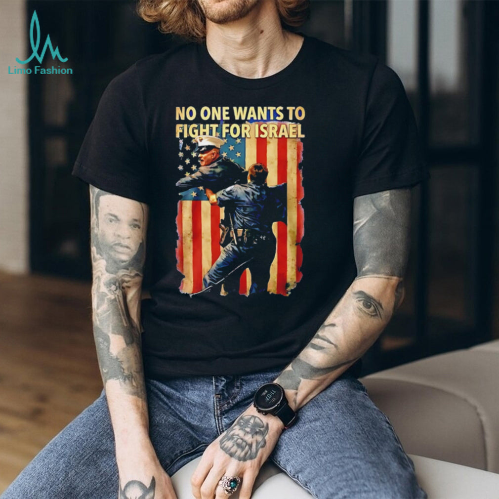 No One Wants To Fight Patriotic T Shirt