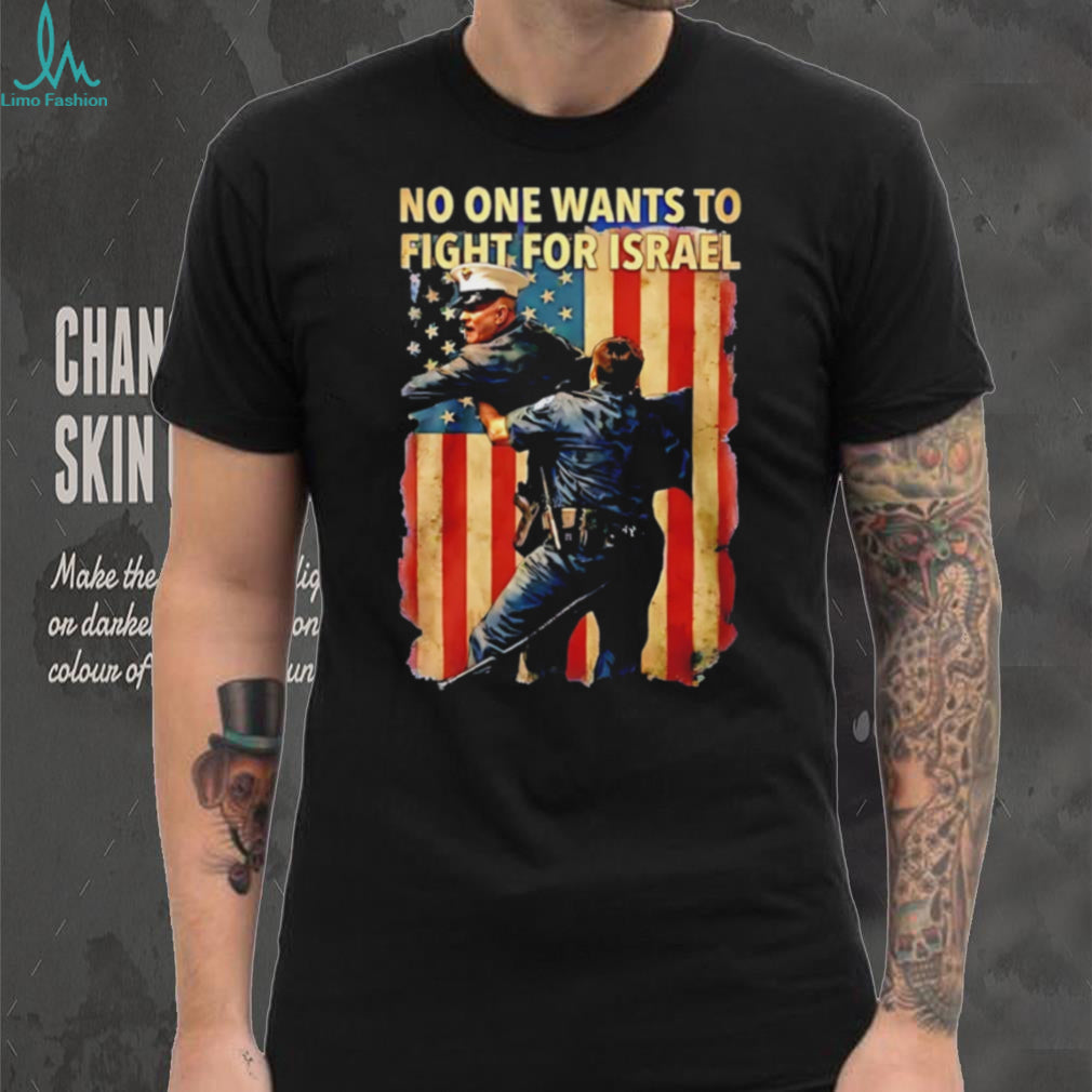 No One Wants To Fight Patriotic T Shirt