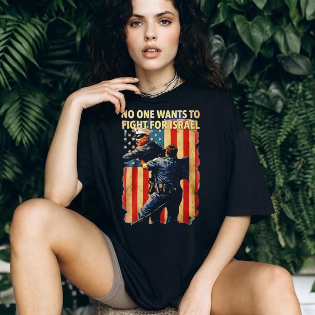 No One Wants To Fight Patriotic T Shirt