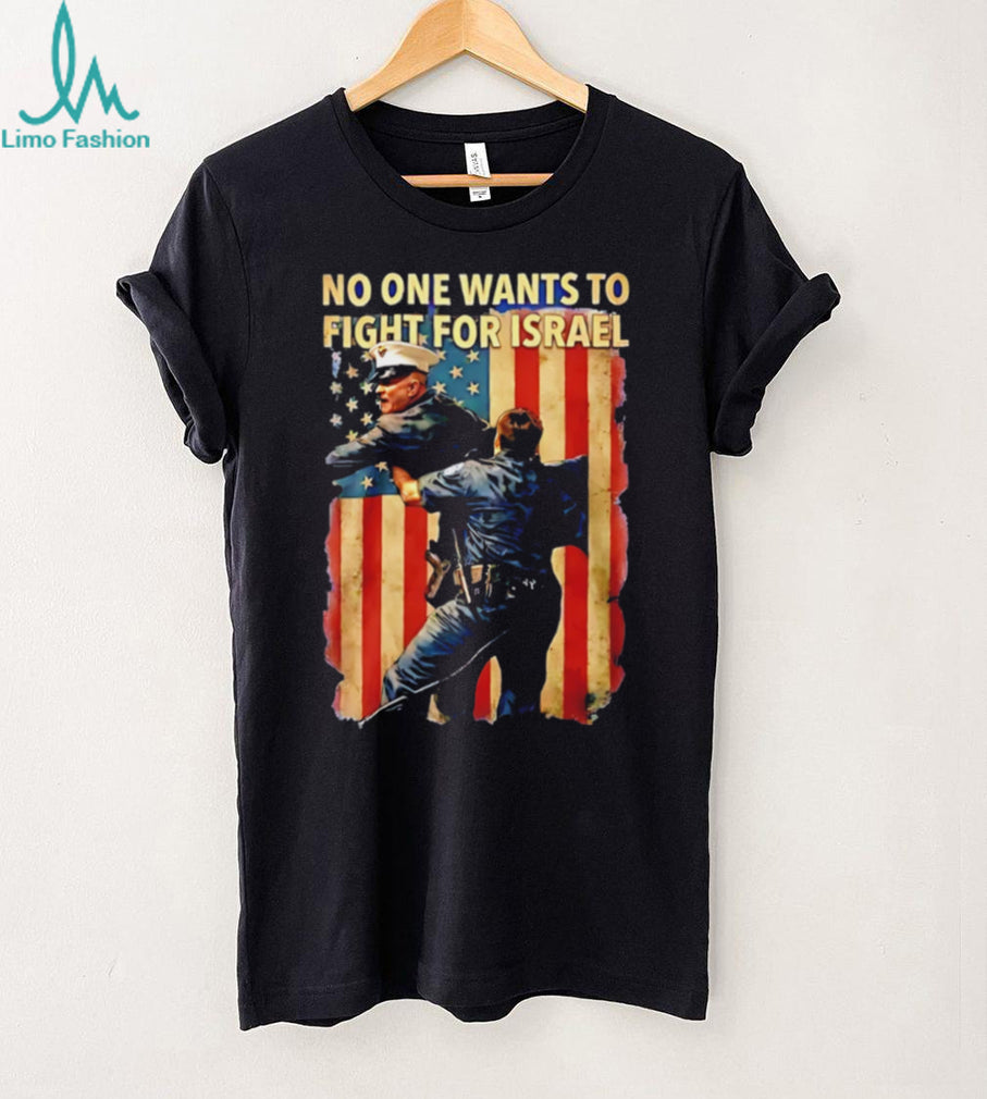 No One Wants To Fight Patriotic T Shirt