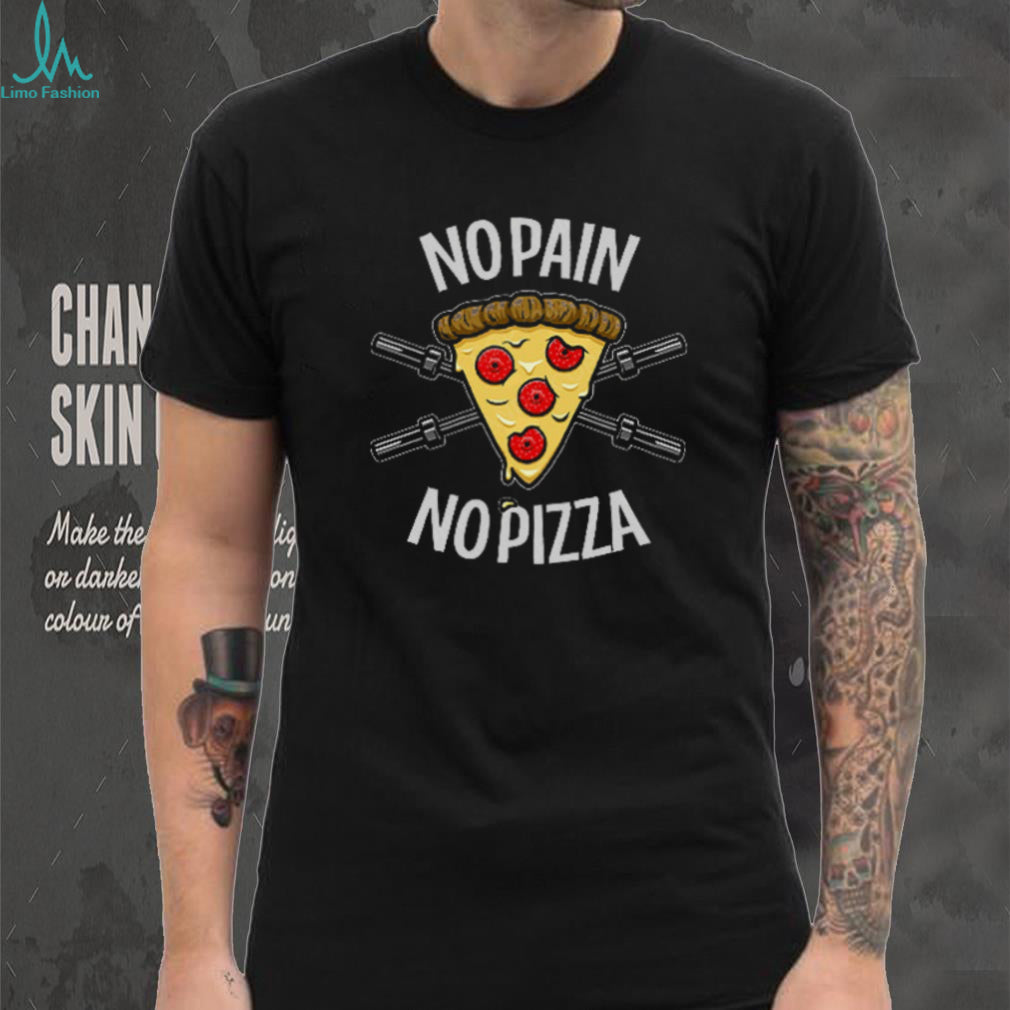 No Pain No Pizza Funny Fitness Barbell T Shirt