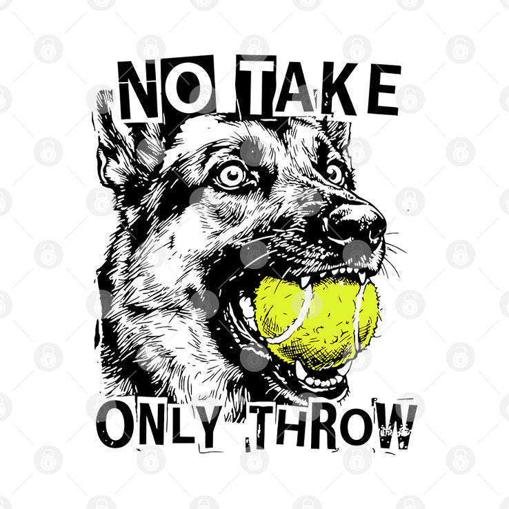 No Take Only Throw Funny Dog T Shirt