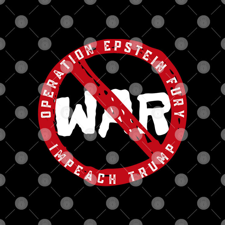 No War Operation Epstein Furry Impeach Trump T Shirt