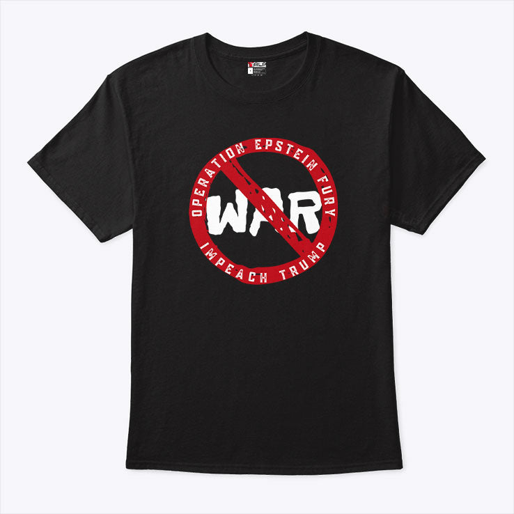 No War Operation Epstein Furry Impeach Trump T Shirt