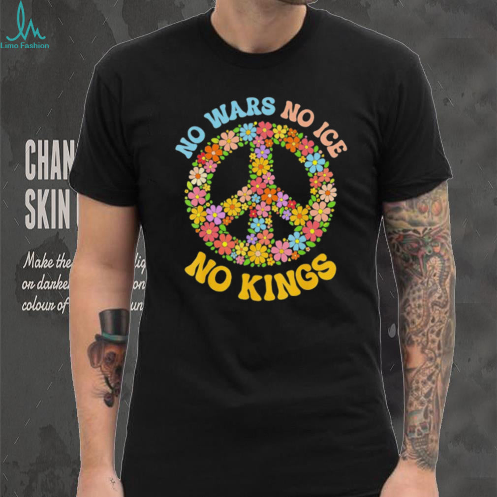 No Wars No ICE No Kings Floral Peace Sign Social Justice T shirt