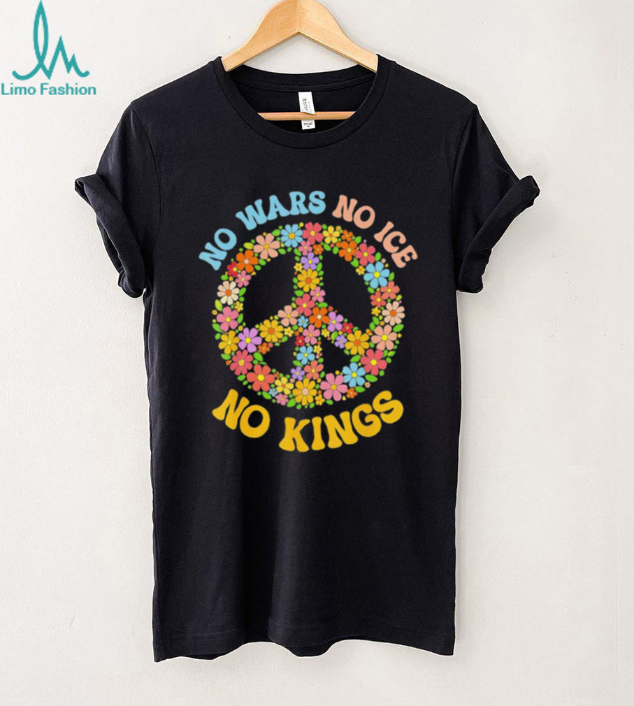 No Wars No ICE No Kings Floral Peace Sign Social Justice T shirt