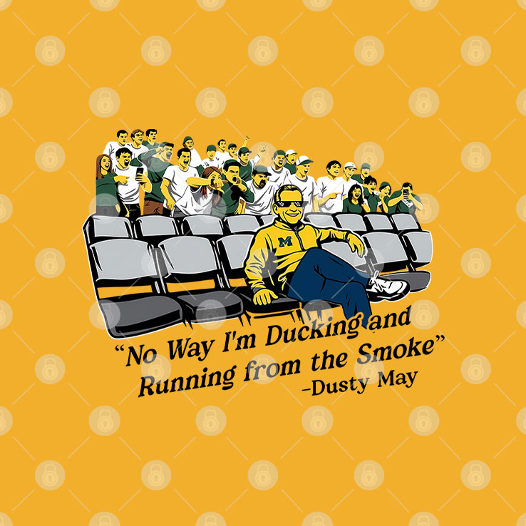 No Way I’m Ducking And Running From The Smoke Dusty May Shirt