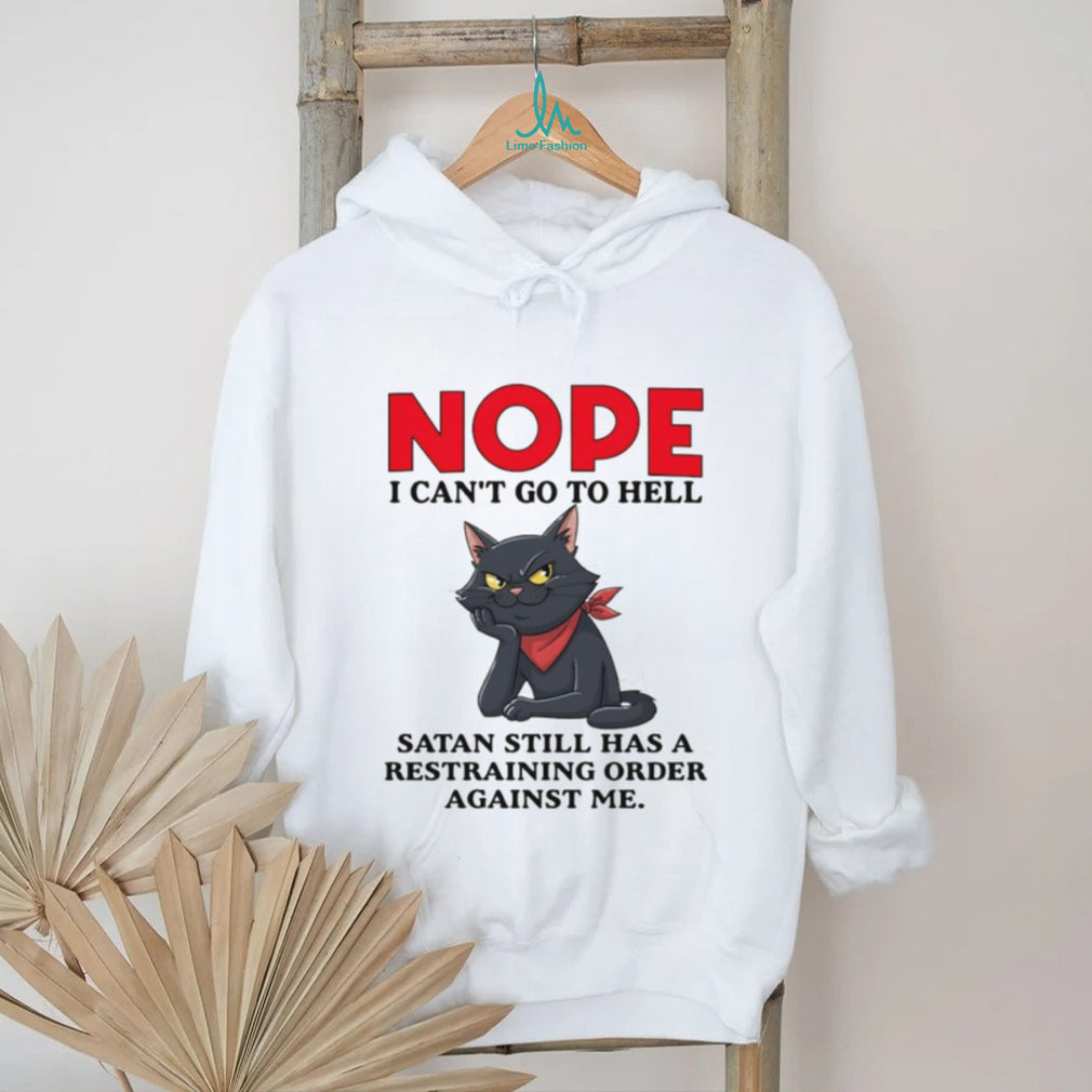 Nope I Can’t Go To Hell Satan Restraining Order Cat T Shirt