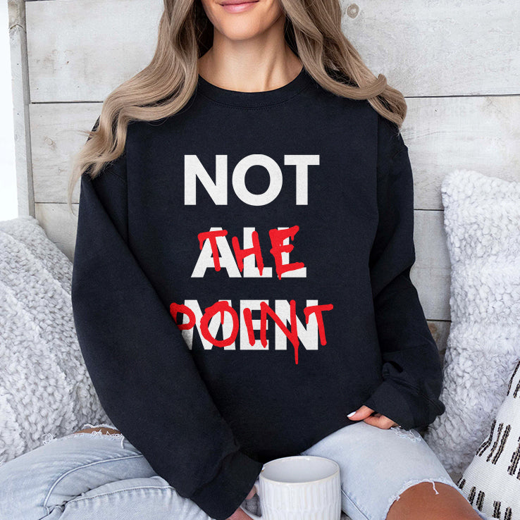 Not All Men Not The Point T Shirt