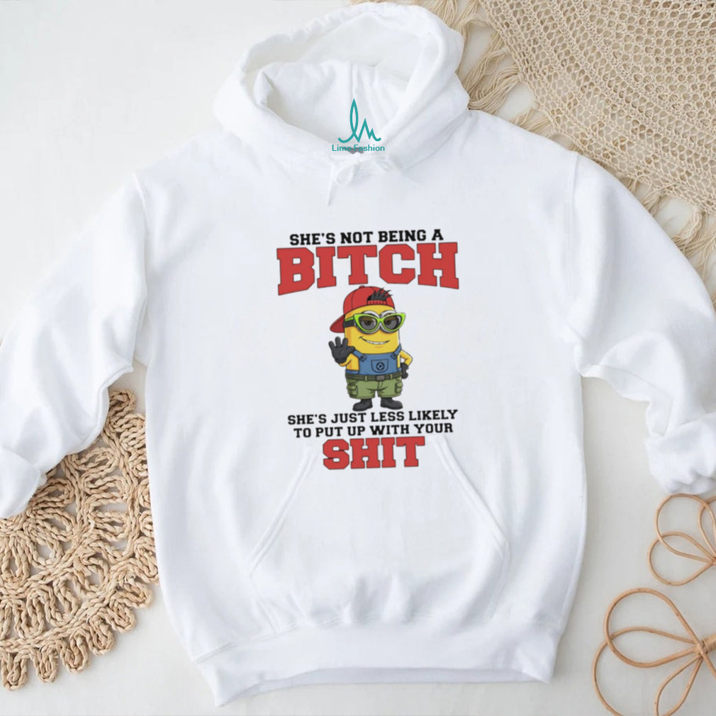Not Being A Bitch Minion Quote T Shirt Sassy Attitude Graphic T Shirt