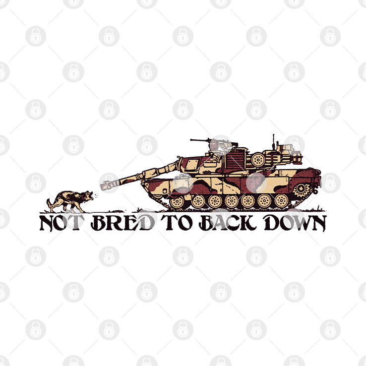 Not Bred To Back Down T Shirt
