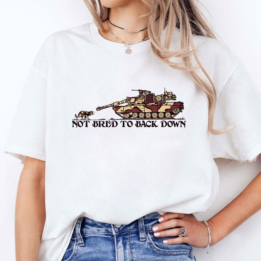 Not Bred To Back Down T Shirt