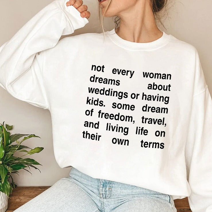 Not Every Woman Dreams About Weddings Or Having Kids Shirt