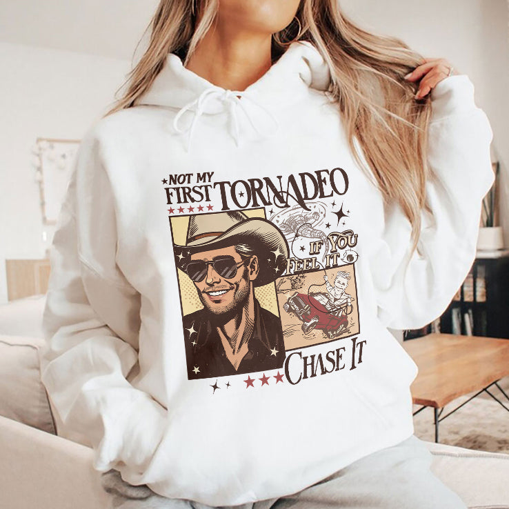 Not My First Tornadeo If You Feel It Chase It Shirt