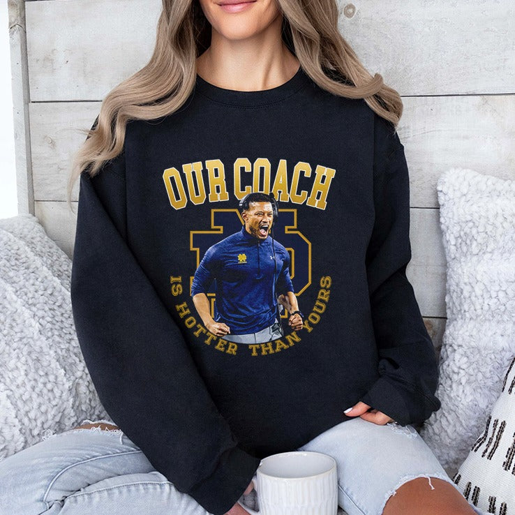 Notre Dame Football Our Coach Is Hotter Than Yours Shirt