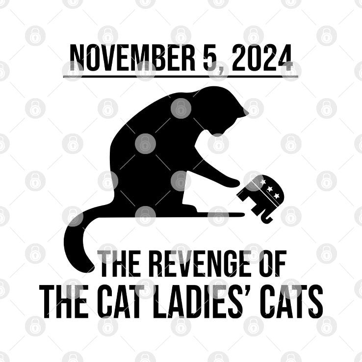 November 5 2024 The Revenge Of The Cat Ladies Cats Kamala Harris Shirt
