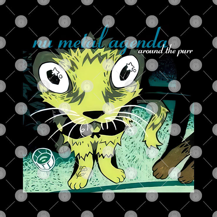 Nu Metal Agenda Around The Purr T Shirt