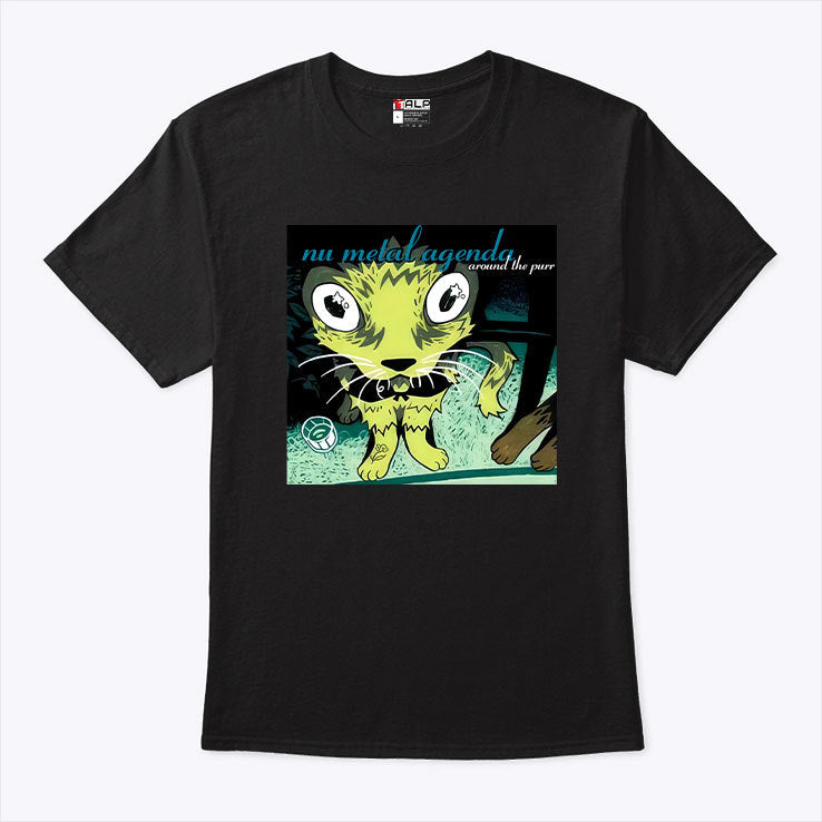 Nu Metal Agenda Around The Purr T Shirt