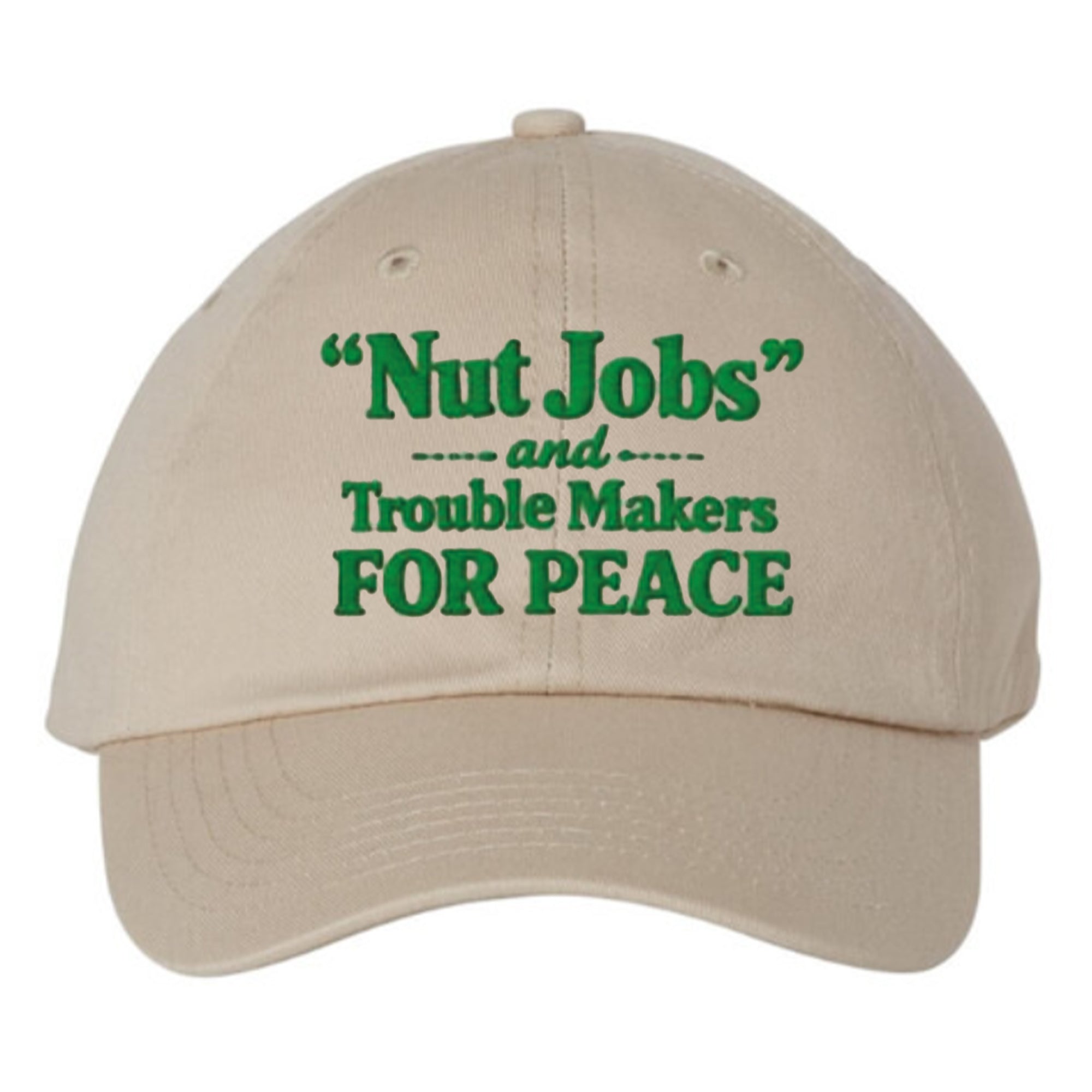 Nuts Jobs And Troublemakers For Peace Hat