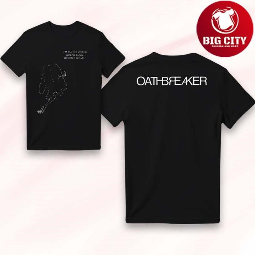 Oathbreaker I’m Sorry Two Sided Shirt