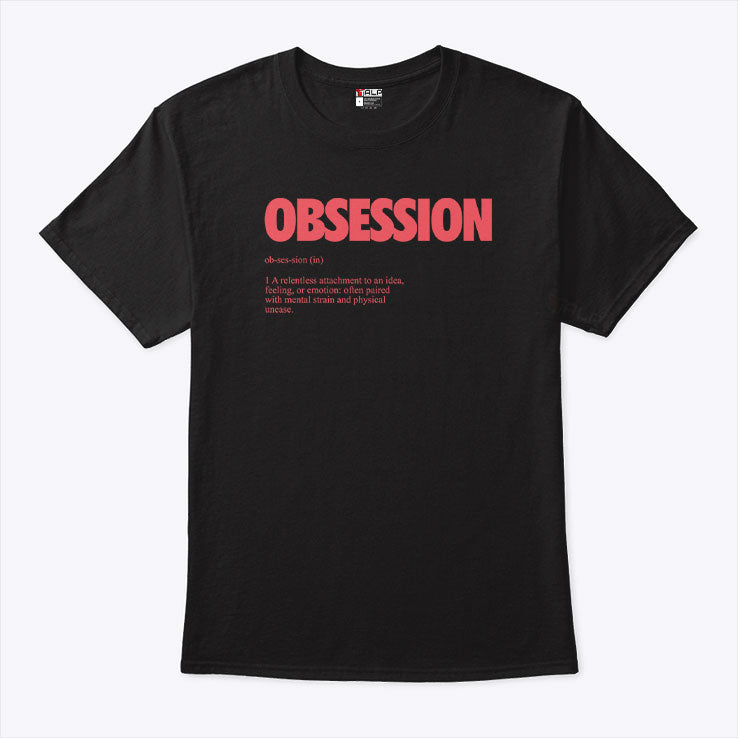 Obsession Definition T Shirt