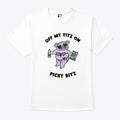 Off My Titz On Picky Bitz Shirt