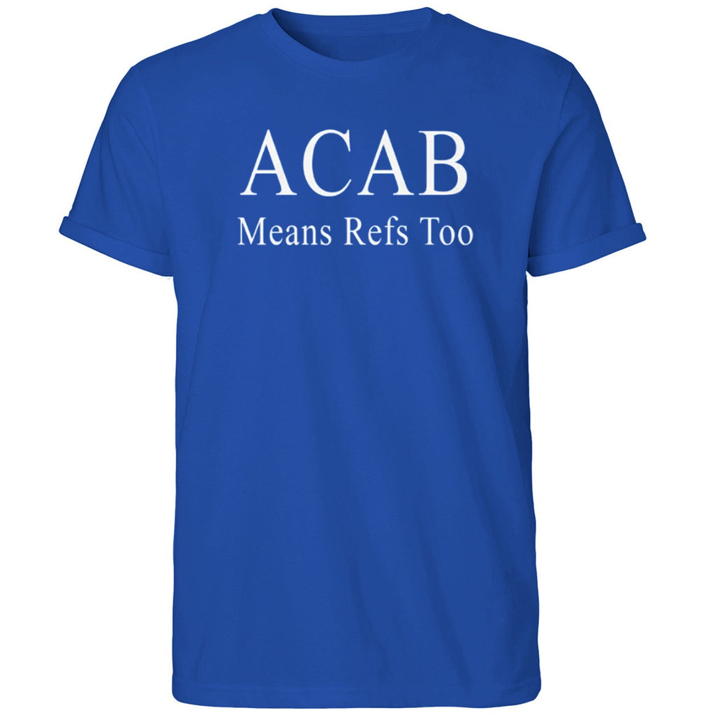 Acab Means Refs Too Shirt