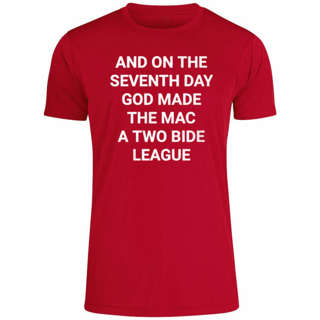 And On The Seventh Day God Made The Mac A Two Bide League Shirt