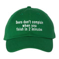 Beers Don’t Complain When You Finish In 2 Minutes Hat