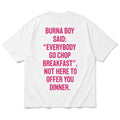 Burna Boy Said Everybody Go Chop Breakfast Shirt