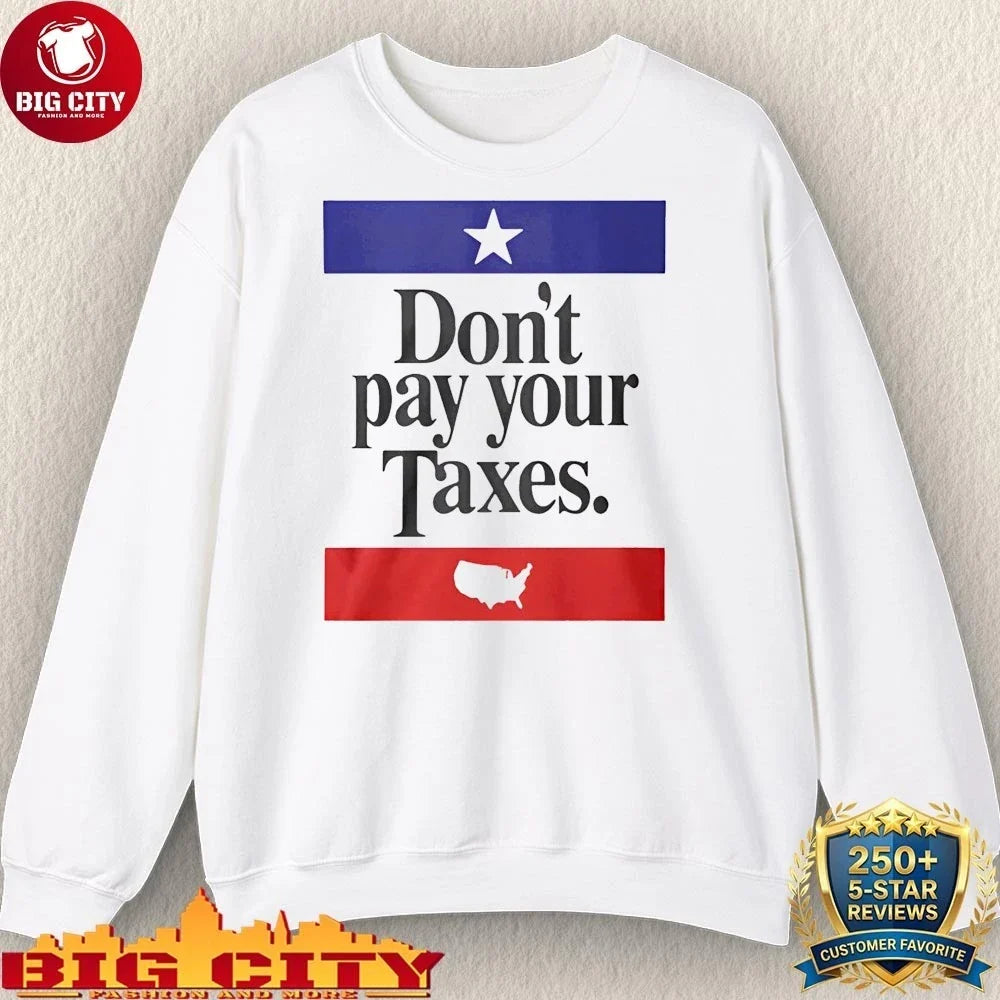 Official Don’t Pay Your Taxes Shirt