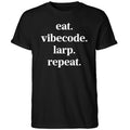 Eat Vibecode Larp Repeat Shirt