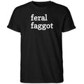 Feral Faggot Shirt
