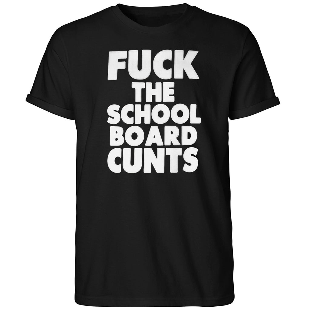 Fuck The School Board Cunt Shirt