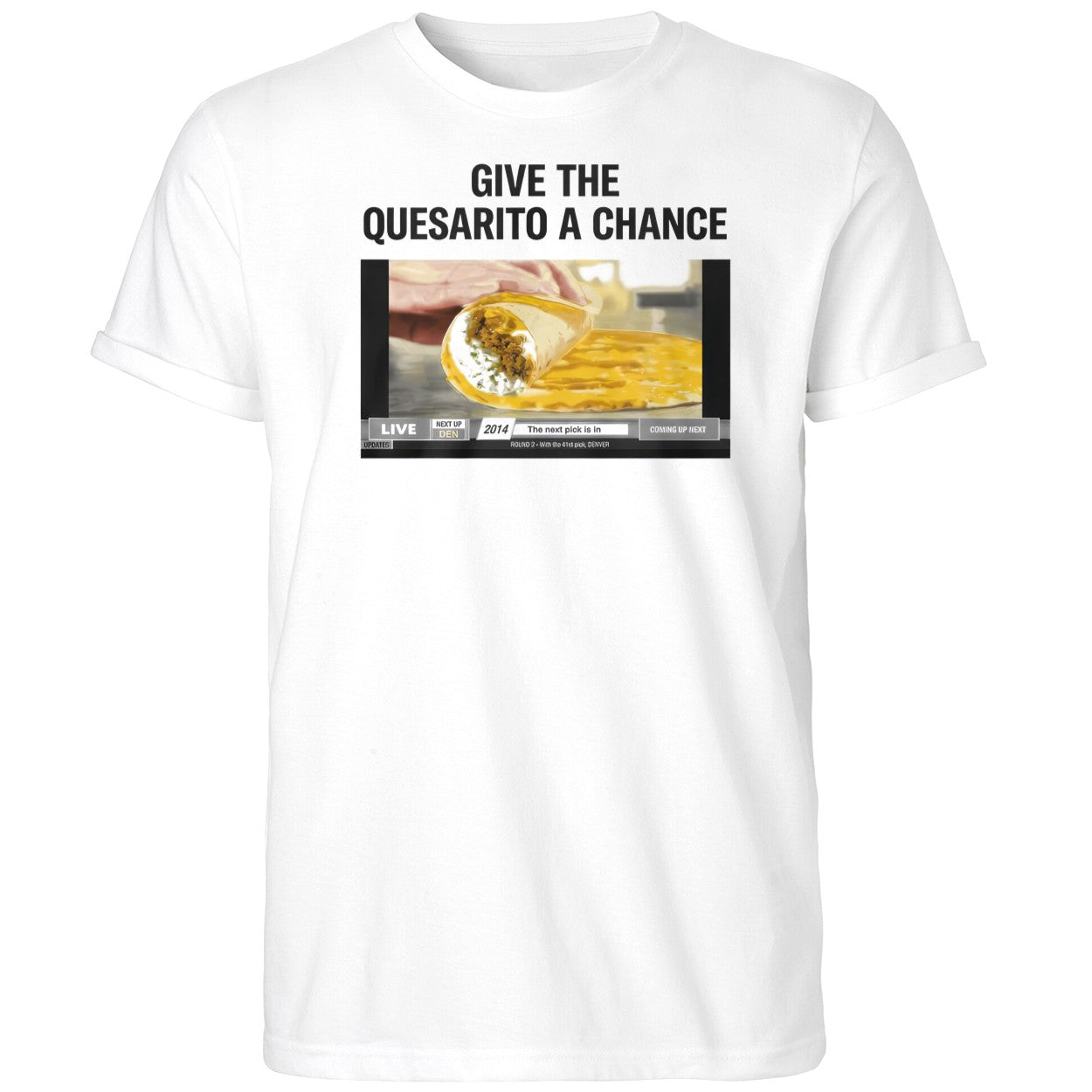 Give the Quesarito a chance at Ball Arena Shirt