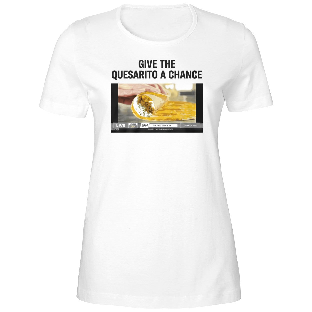 Give the Quesarito a chance at Ball Arena Shirt