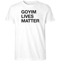 Goyim Lives Matter Shirt