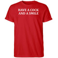 Have A Cock And A Smile Shirt