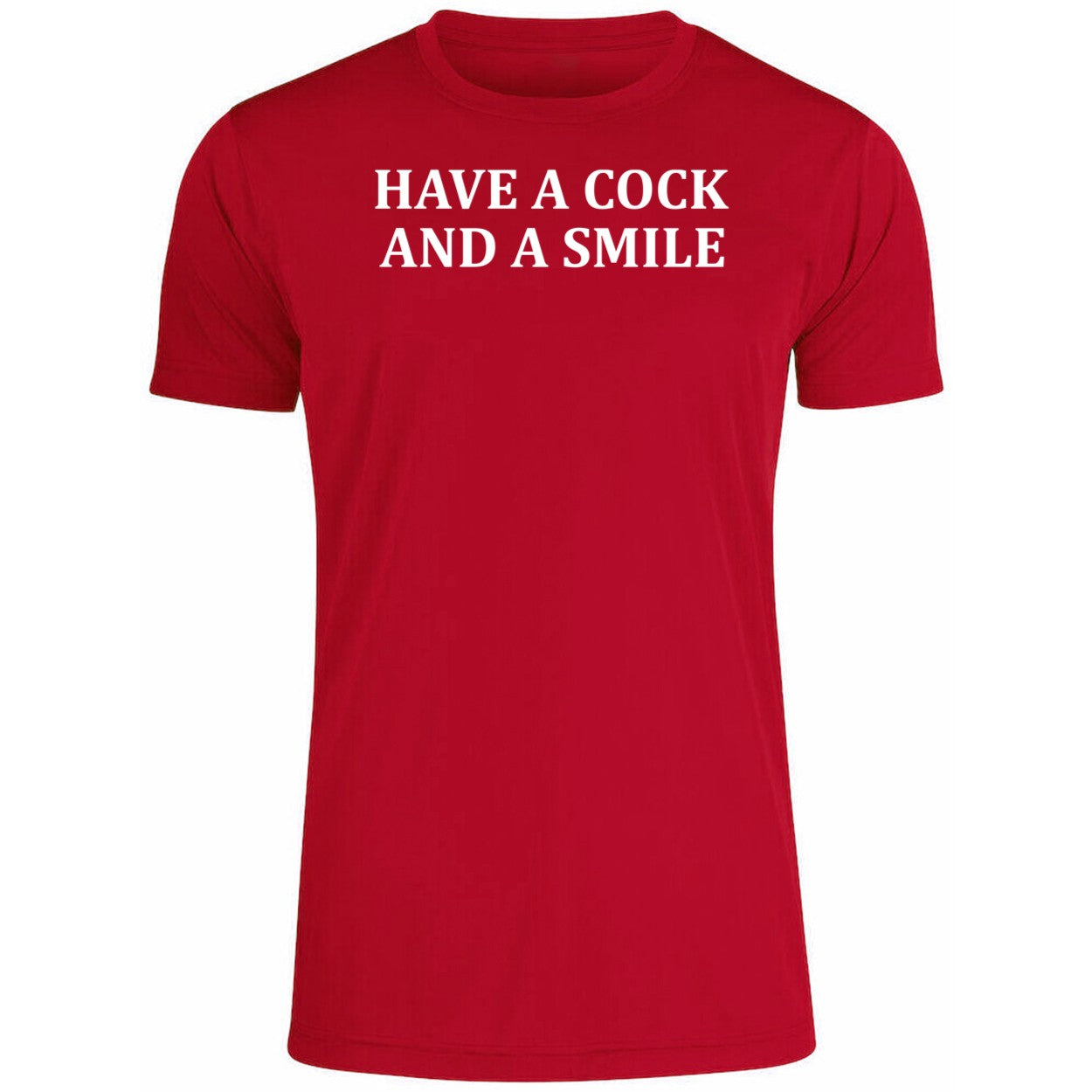 Have A Cock And A Smile Shirt