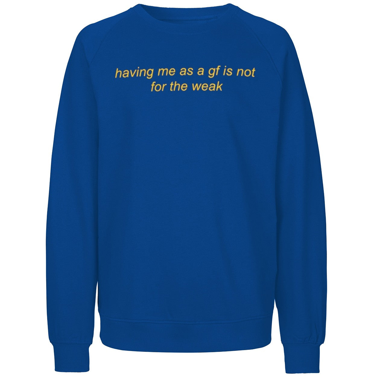Having Me As A Gf Is Not For The Weak Shirt
